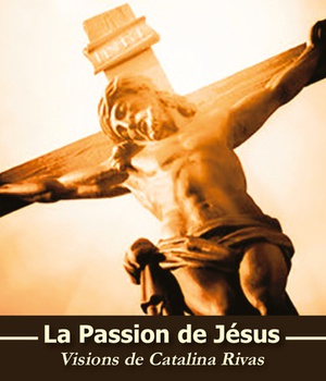 LA PASSION DE JESUS, VISIONS DE CATALINA RIVAS - L440