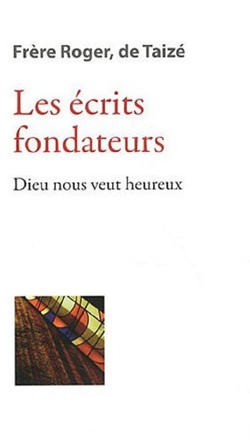 LES ECRITS FONDATEURS - DIEU NOUS VEUT HEUREUX
