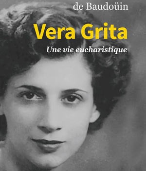 VERA GRITA - UNE VIE EUCHARISTIQUE