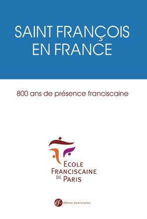 SAINT FRANCOIS EN FRANCE - 800 ANS DE PRESENCE FRANCISCAINE