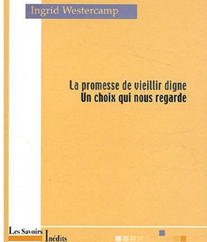 LA PROMESSE DE VIEILLIR DIGNE UN CHOIX QUI NOUS REGARDE