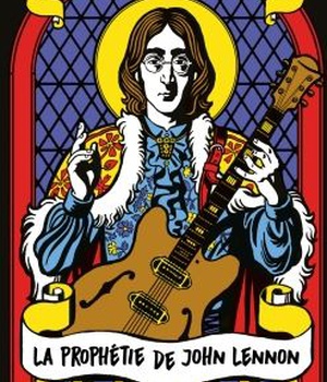 LA PROPHETIE DE JOHN LENNON