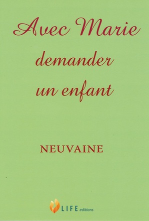 AVEC MARIE DEMANDER UN ENFANT - NEUVAINE