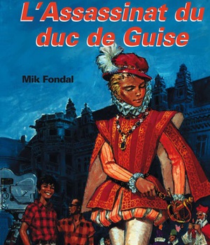 L'ASSASSINAT DU DUC DE GUISE (ROMAN JEUNESSE SIGNE DE PISTE)