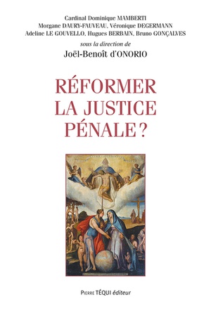 REFORMER LA JUSTICE PENALE ?
