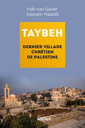TAYBEH, DERNIER VILLAGE CHRETIEN DE PALESTINE