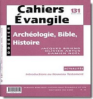 CAHIERS EVANGILE NO 131. ARCHEOLOGIE BIBLE HISTOIRE