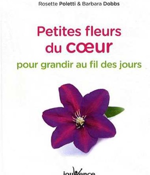 PETITES FLEURS DU COEUR N 279 - DES PAROLES FORTES POUR VOUS AIDER A VIVRE ET A CROITRE