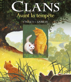 LA GUERRE DES CLANS - CYCLE I - TOME 4 AVANT LA TEMPETE - VOL04