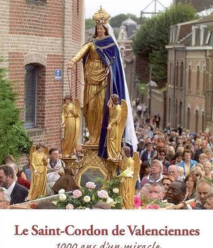 LE SAINT-CORDON DE VALENCIENNES - 1000 ANS D'UN MIRACLE