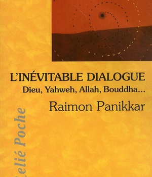 L'INEVITABLE DIALOGUE : DIEU, YAGWEH, ALLAH, BOUDDHA...