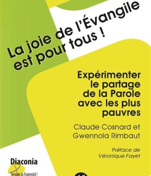 LA JOIE DE L'EVANGILE EST POUR TOUS. EXPERIMENTER LE PARTAGE DE LA PAROLE AVEC LES PLUS PAUVRES