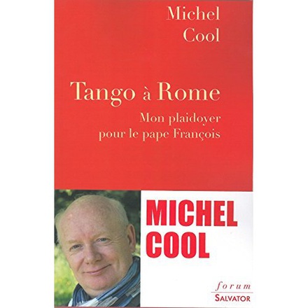 TANGO A ROME - MON PLAIDOYER POUR LE PAPE FRANCOIS