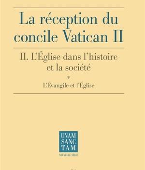 LA RECEPTION DU CONCILE VATICAN II. - L'EGLISE DANS L'HISTOIRE ET LA SOCIETE. TOME II