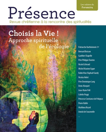 CHOISIS LA VIE ! APPROCHE SPIRITUELLE DE L'ECOLOGIE PRESENCE N 3