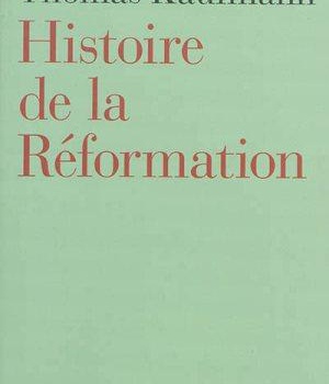 HISTOIRE DE LA REFORMATION - MENTALITES, RELIGION, SOCIETE