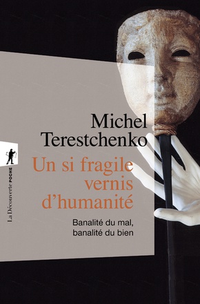 UN SI FRAGILE VERNIS D'HUMANITE