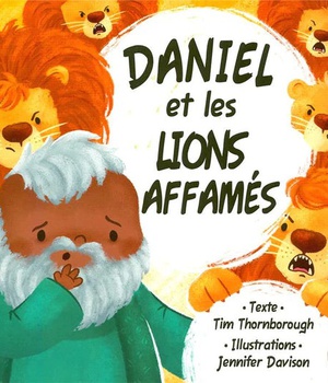 DANIEL ET LES LIONS AFFAMES