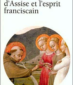 SAINT FRANCOIS D'ASSISE ET L'ESPRIT FRANCISCAIN