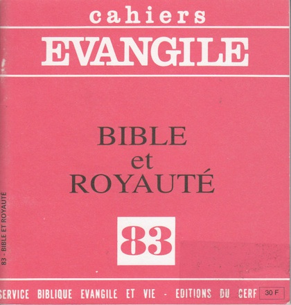 CAHIERS EVANGILE NO 83. BIBLE ET ROYAUTE