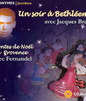 JACQUES BREL UN SOIR A BETHLEEM, NOEL EN PROVENCE AVEC FERNANDEL