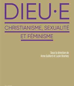 DIEU.E - CHRISTIANISME, SEXUALITE ET FEMINISME