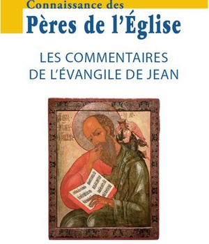 CONNAISSANCE DES PERES DE L'EGLISE N 168 - LES COMMENTAIRES DE L'EVANGILE DE JEAN