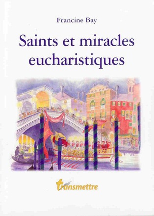 SAINTS ET MIRACLES EUCHARISTIQUES