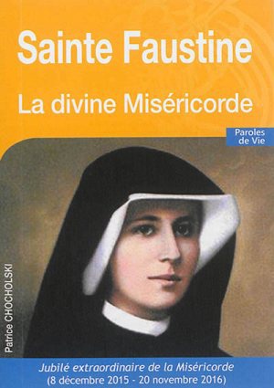 SAINTE FAUSTINE - LA DIVINE MISERICORDE - NOUVELLE EDITION