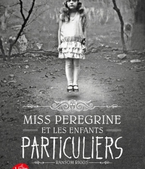 MISS PEREGRINE - T01 - MISS PEREGRINE ET LES ENFANTS PARTICULIERS
