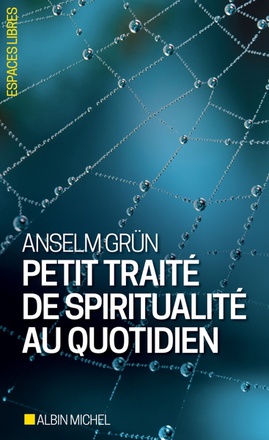 PETIT TRAITE DE SPIRITUALITE AU QUOTIDIEN ( BICP* )