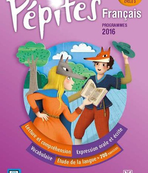 PEPITES FRANCAIS CM2 (2017) - MANUEL DE L'ELEVE