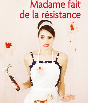 MADAME FAIT DE LA RESISTANCE