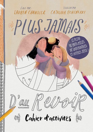 CAHIER D'ACTIVITES PLUS JAMAIS D'AU REVOIR