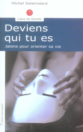 DEVIENS QUI TU ES - JALONS POUR ORIENTER SA VIE