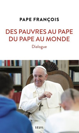 DES PAUVRES AU PAPE, DU PAPE AU MONDE