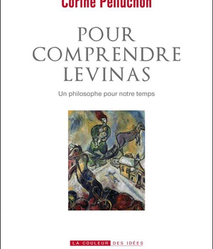 POUR COMPRENDRE LEVINAS - UN PHILOSOPHE POUR NOTRE TEMPS