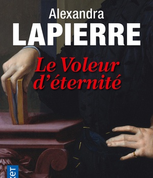 LE VOLEUR D'ETERNITE - LA VIE AVENTUREUSE DE WILLIAM PETTY, ERUDIT, ESTHETE ET BRIGAND