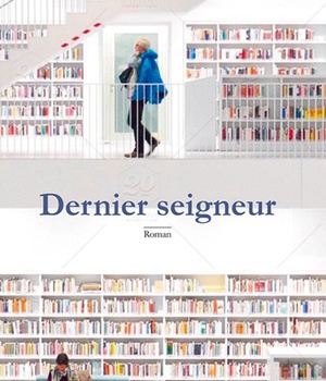 DERNIER SEIGNEUR