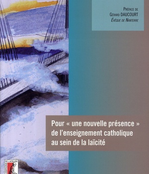 POUR UNE NOUVELLE PRESENCE DE L'ENSEIGNEMENT CATHOLIQUE...