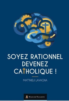 SOYEZ RATIONNEL, DEVENEZ CATHOLIQUE _ LE LIVRET MISSIONNAIRE