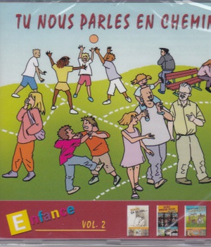 TU NOUS PARLES EN CHEMIN - ENFANCE (4-5-6) - VOL 2