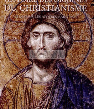 HISTOIRE DES ORIGINES DU CHRISTIANISME - TOME 1 - NE - VOL01