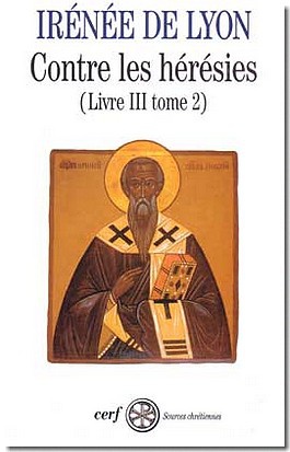CONTRE LES HERESIES LIVRE III TOME II TEXTE ET TRADUCTION SC211