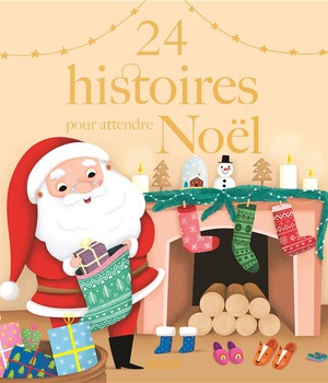 24 HISTOIRES POUR ATTENDRE NOEL
