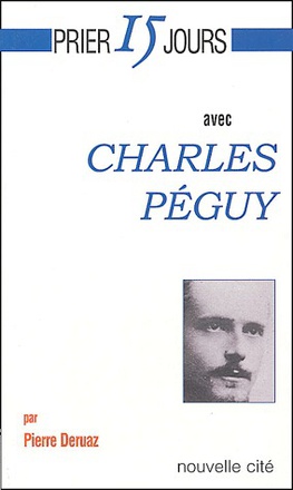 PRIER 15 JOURS AVEC CHARLES PEGUY