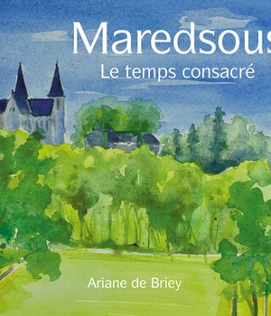 MAREDSOUS - LE TEMPS CONSACRE