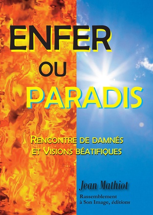 ENFER OU PARADIS (L493) - RENCONTRE DE DAMNES ET VISIONS BEATIFIQUES