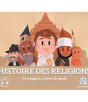 HISTOIRE DES RELIGIONS - LES CROYANCES A TRAVERS LE MONDE