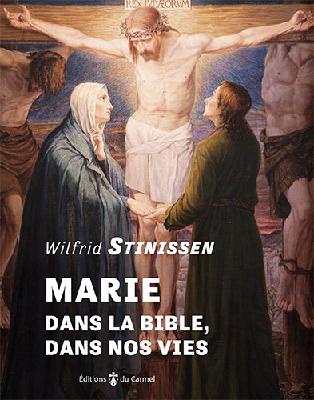 MARIE DANS LA BIBLE, DANS NOS VIES